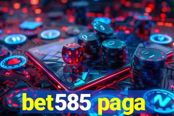 bet585 paga